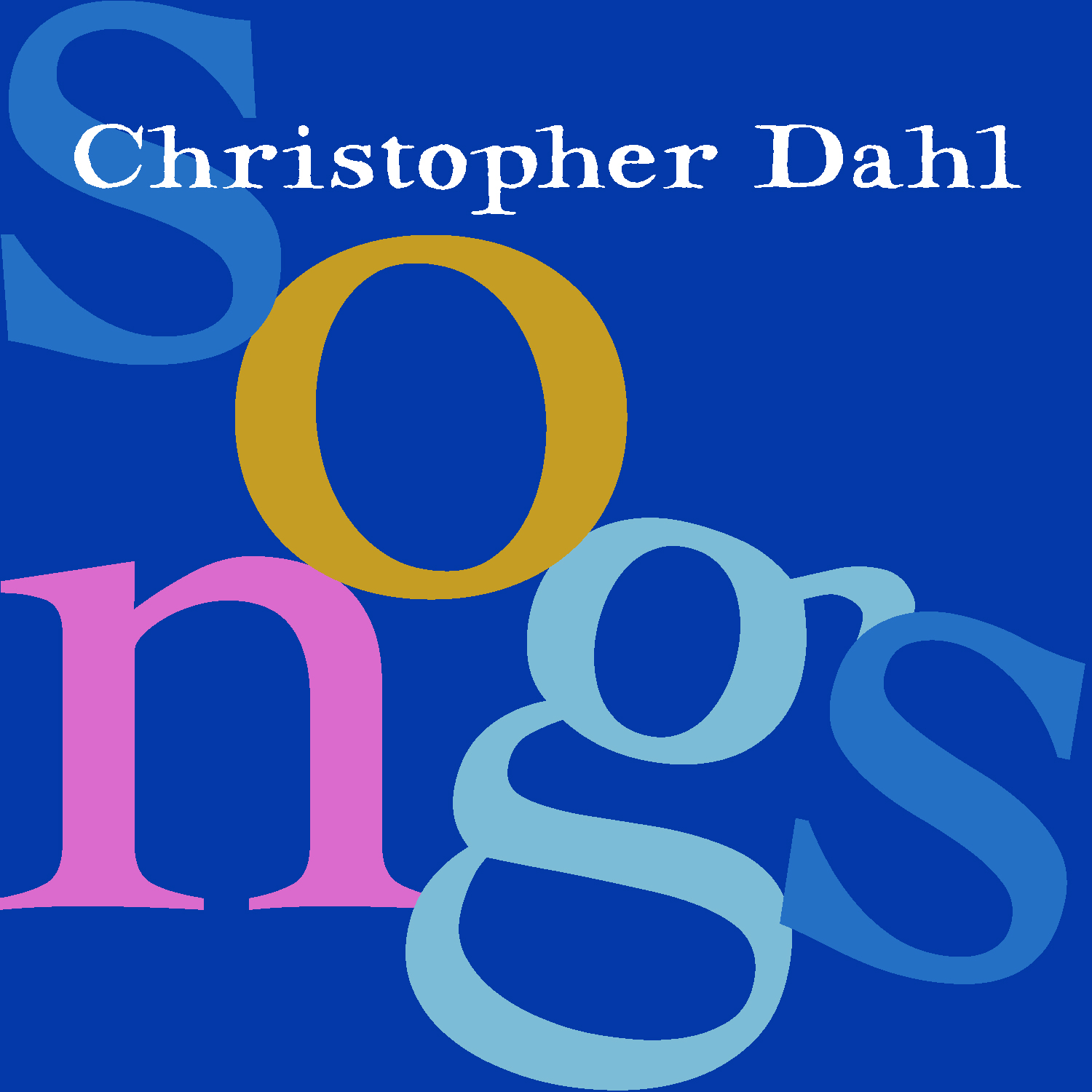 Christopher Dahl: Songs