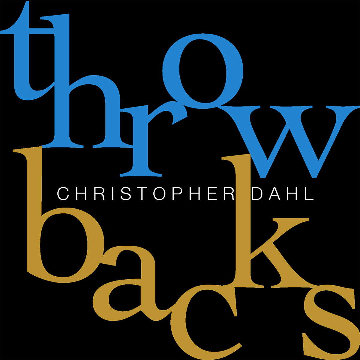 Christopher Dahl: Throwbacks